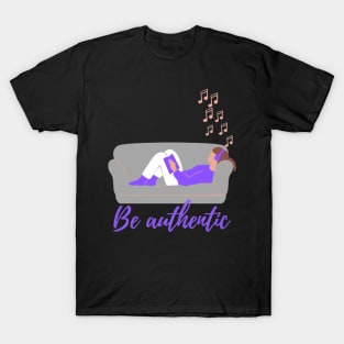 Be authentic T-Shirt